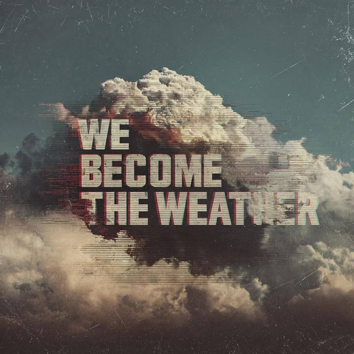 We Become the Weather